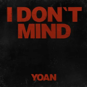 I Don't Mind by Yoan