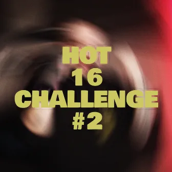 Hot 16 Challenge 2 by Roth Wellden