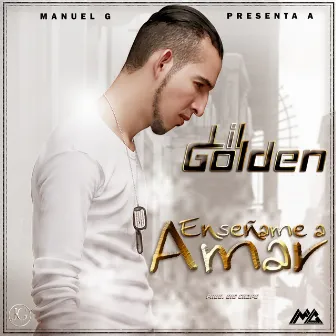 Enseñame a Amar by Lil Golden