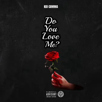 Do You Love Me? by KID COMMA