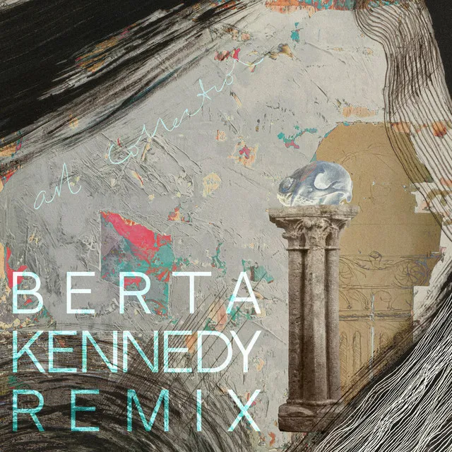 Art Collection - Berta Kennedy Remix