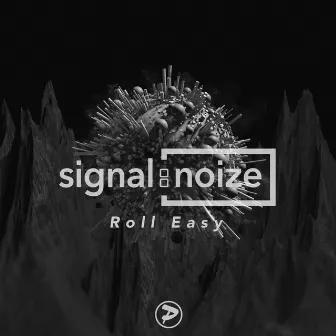 Roll Easy by signal:noize