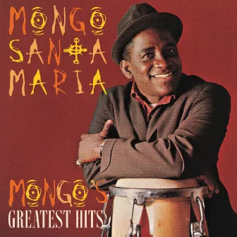 Mongo's Greatest Hits by Mongo Santamaria