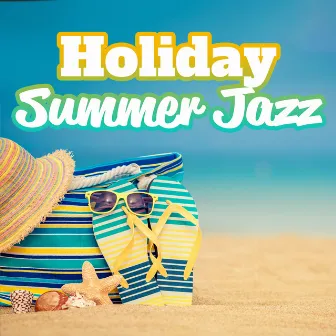 Holiday Summer Jazz by BGM Chilled Jazz Collection