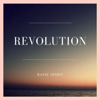 Revolution by Raise Spirit