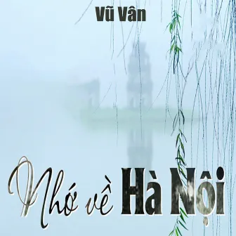 Nhớ Về Hà Nội by Vũ Vân