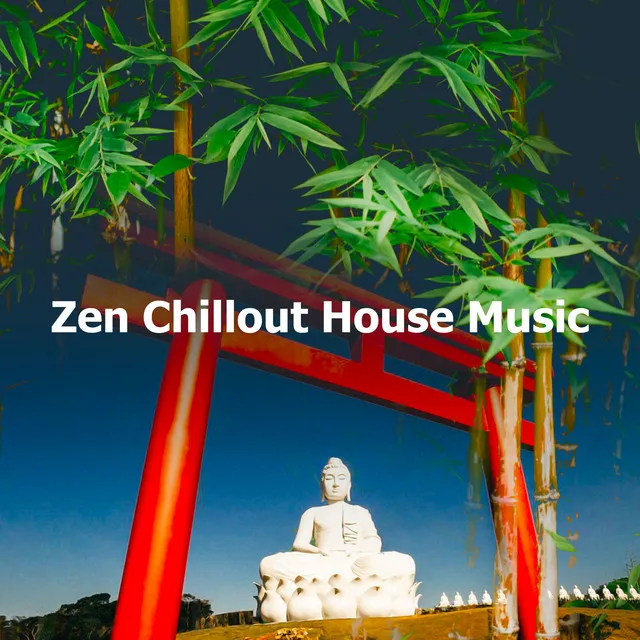 Zen Chillout House Music