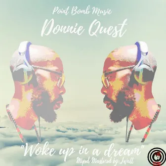 Woke Up In A Dream by Donnie Quest