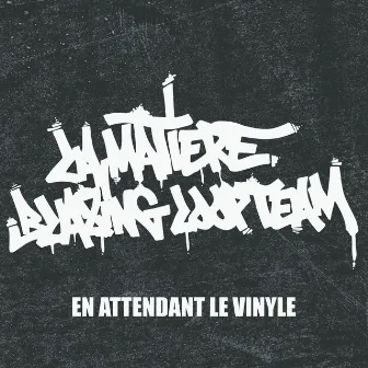 En attendant le vinyle by Blazing Loop Team