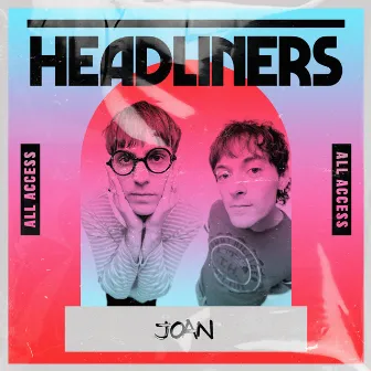 HEADLINERS: joan by joan