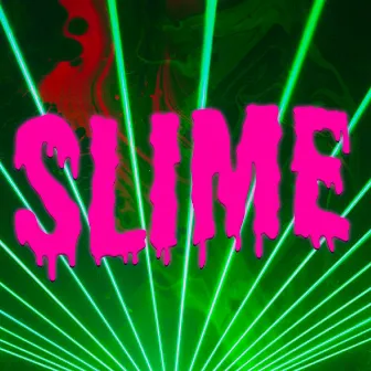 Slime by Danny Gonzalez