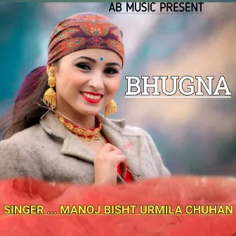 Bhugna (Gadwali song) by Manoj Bisht