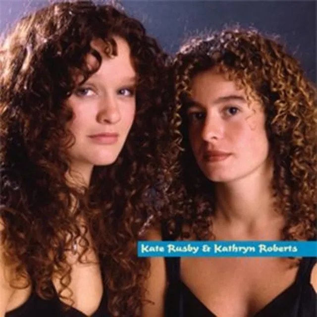 Kate Rusby and Kathryn Roberts