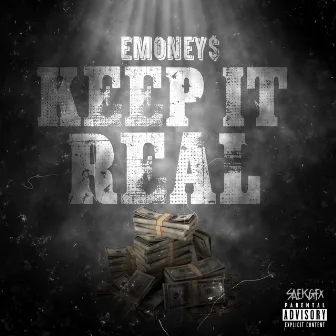 Keep It Real by Emoney$