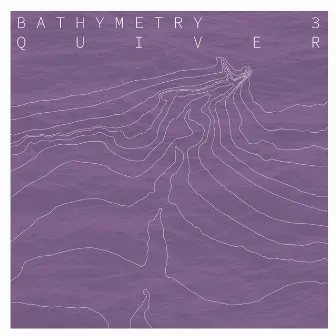 Bathymetry 3 - Quiver by Sandbox Percussion