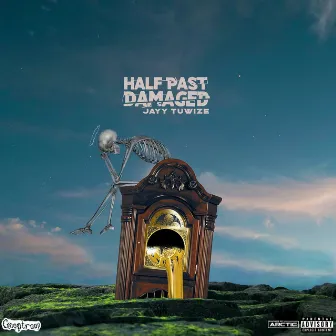 Half Past Damaged by Jayy TuWize