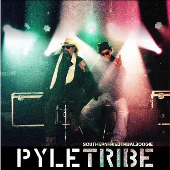 Southernfriedtribalboogie by PYLETRIBE