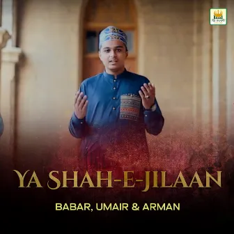 Ya Shah-E-Jilaan by Babar