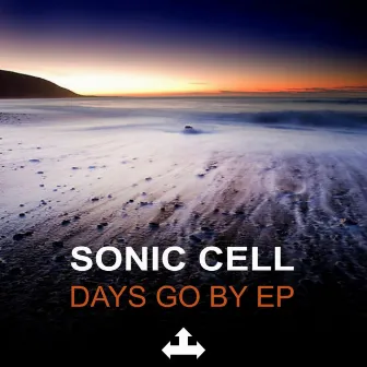 Days Go By EP by Sonic Cell