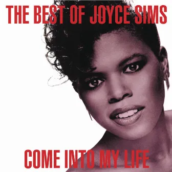 Come into My Life: The Very Best of Joyce Sims by Joyce Sims