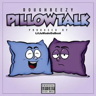 Pillow Talk by Doughbeezy