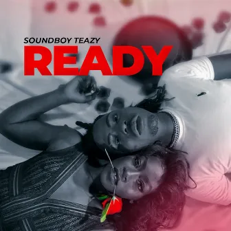 Ready by Soundboy Teazy