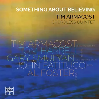 Something About Believing by Tim Armacost