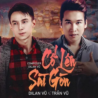 Cố Lên Sài Gòn by Dilan Vũ