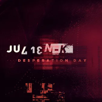 DESPERATION DAY by Julien-K