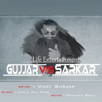 Gujjar VS Sarkar by Ladla Jaji King