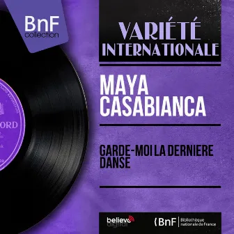 Garde-moi la dernière danse (feat. Claude Bolling et son orchestre) [Mono Version] by Maya Casabianca