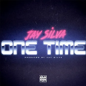 One Time by Jay Silva