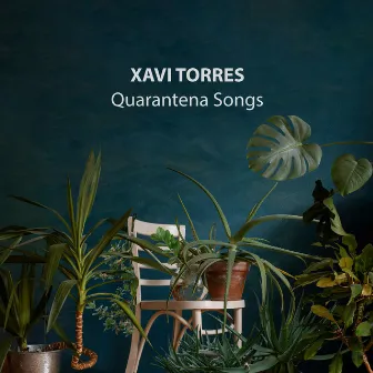 Quarantena Songs by Xavi Torres