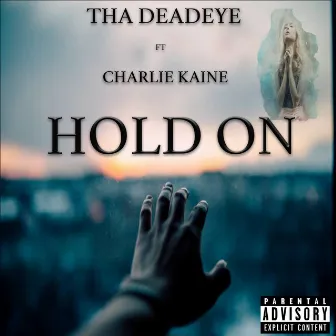 Hold On by Tha Deadeye