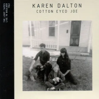 Cotton Eyed Joe (Live in Boulder 1962) by Karen Dalton