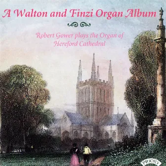 A Walton & Finzi Organ Album by Robert Gower