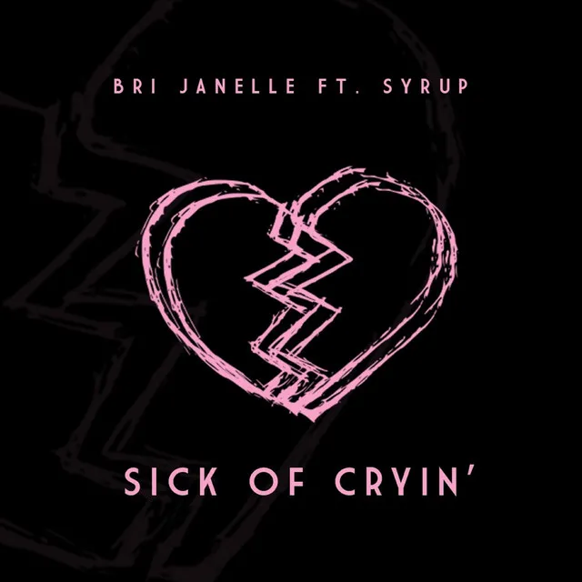 Sick of Cryin’ (feat. Syrup)