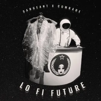 Lo Fi Future by Sargeant X Comrade