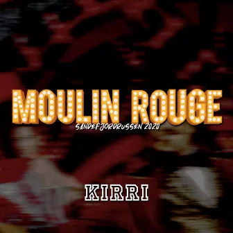 Moulin Rouge 2020 by Kirri