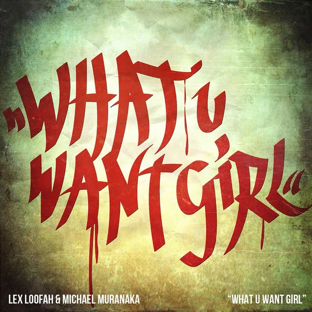 What U Want Girl - Michael Muranaka's Lonely Blunt Dub