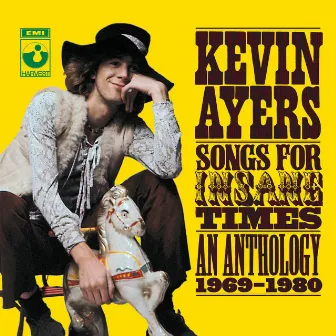 Songs For Insane Times: Anthology 1969-1980 by Kevin Ayers