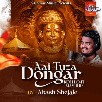 Aai Tuza Dongar Koli Lofi Mashup by Akash Shejale