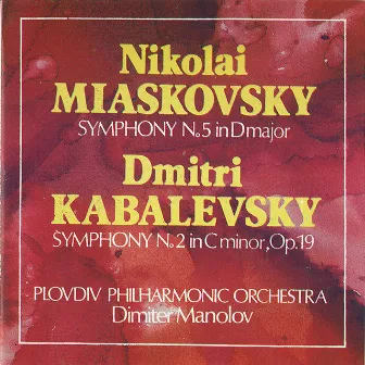 Nikolai Myaskovsky: Symphony N 5 in D Major, Op.18 – Dmitri Kabalevsky: Symphony N 2 in C minor, Op.19 by Dimitar Manolov