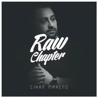 Raw Chapter EP by Cihan Mareno