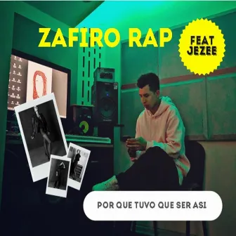 Por Que Tuvo Que Ser Asi by Zafiro Rap