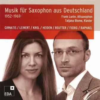 Musik für Saxophon aus Deutschland: 1952-1969 by Frank Lunte