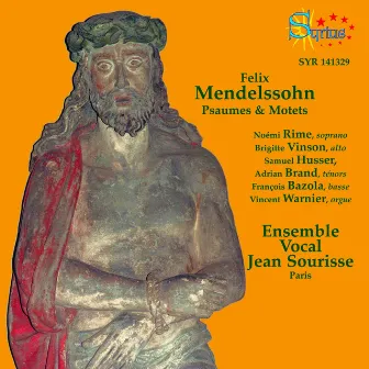 Mendelssohn: Psaumes et Motets by Ensemble Vocal Jean Sourisse