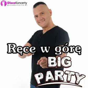 Ręce w górę (Radio Edit) by Big Party