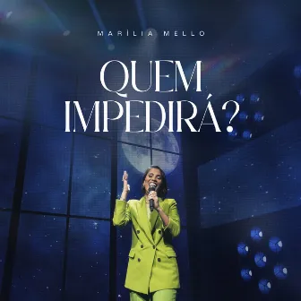 Quem impedirá? by Marilia Mello