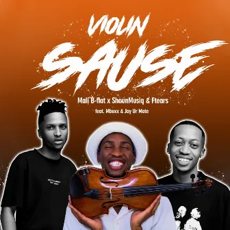 Violin Sause by ShaunMusiq & Ftears